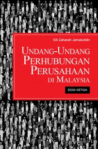 Undang-Undang Perhubungan Perusahaan di Malaysia Edisi Ketiga